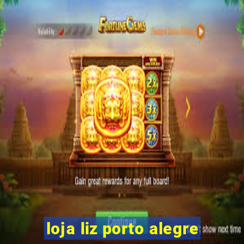 loja liz porto alegre