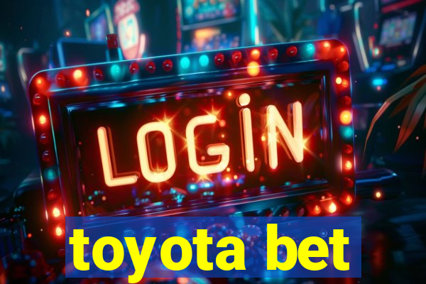 toyota bet