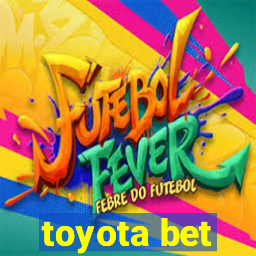 toyota bet