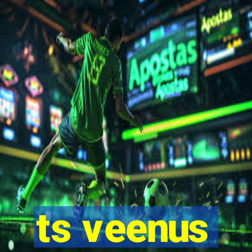 ts veenus