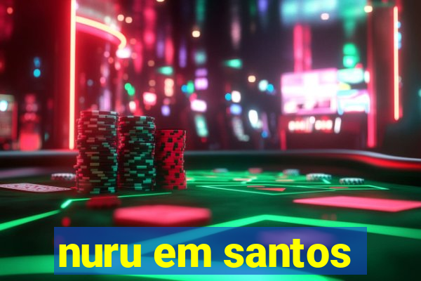 nuru em santos