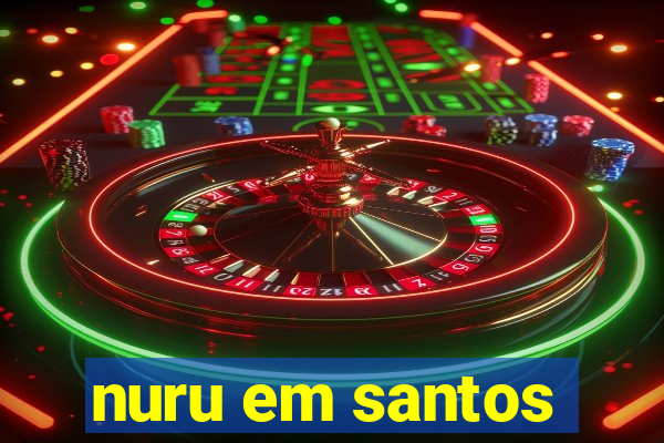 nuru em santos
