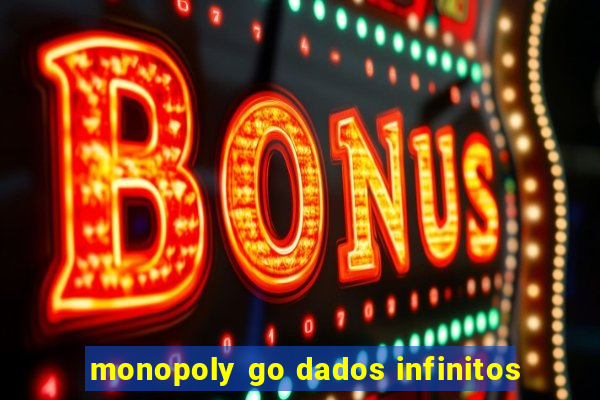monopoly go dados infinitos