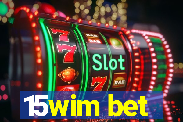 15wim bet