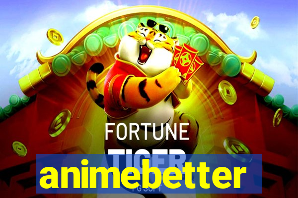 animebetter