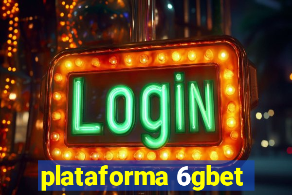 plataforma 6gbet