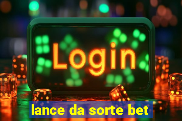 lance da sorte bet