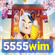 5555wim