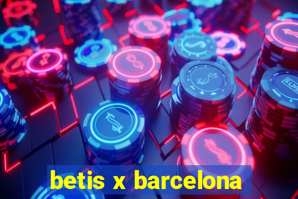 betis x barcelona