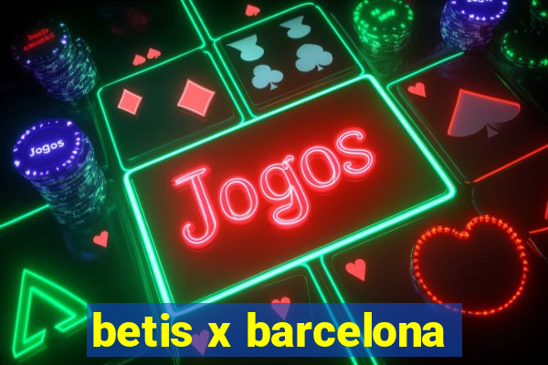 betis x barcelona
