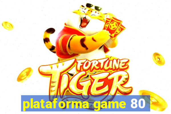 plataforma game 80