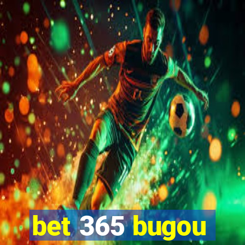 bet 365 bugou