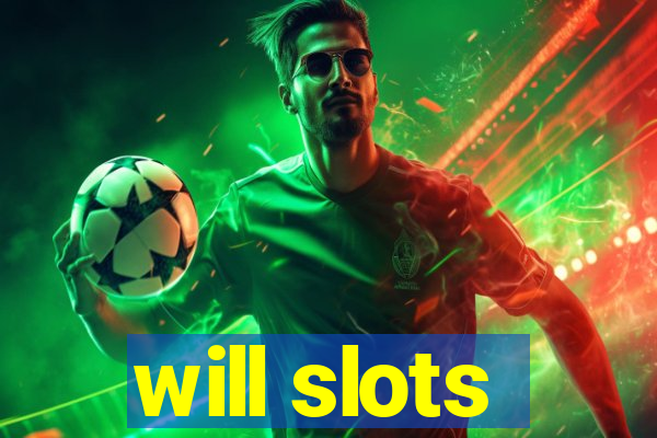 will slots