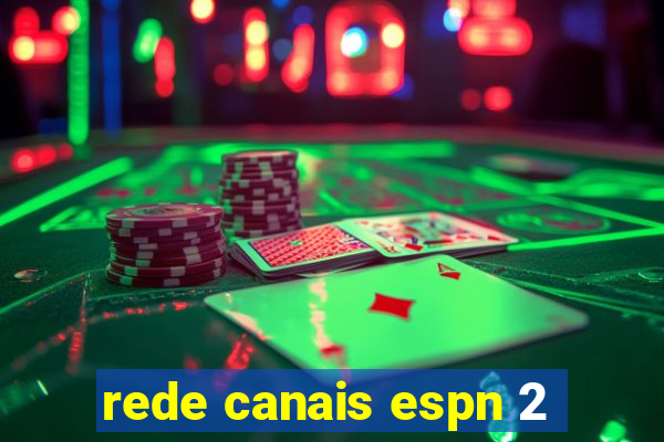 rede canais espn 2
