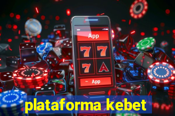 plataforma kebet