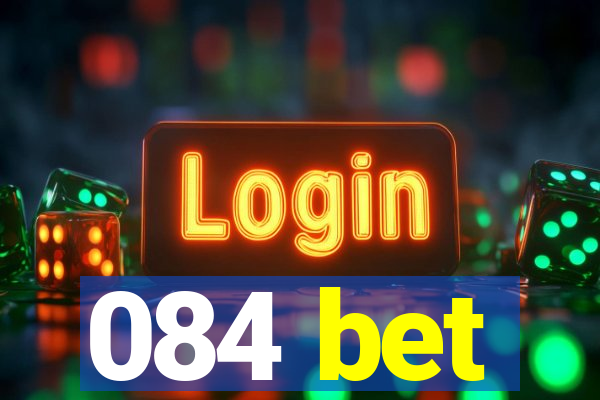 084 bet