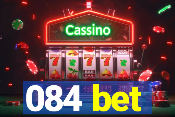 084 bet