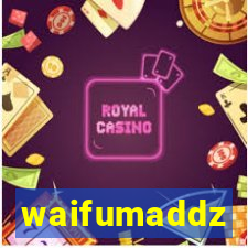 waifumaddz