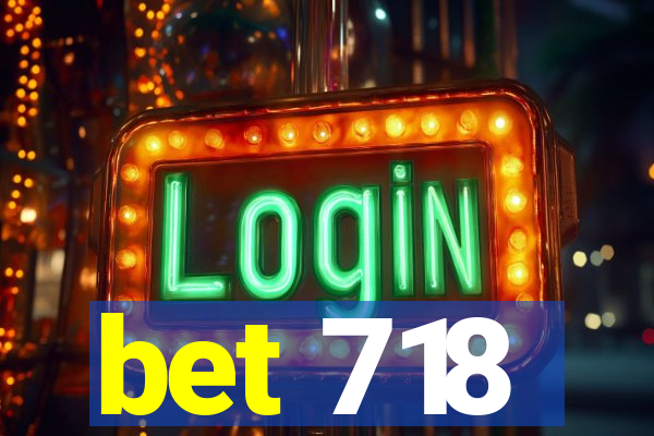 bet 718