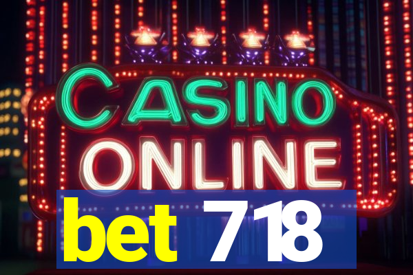 bet 718