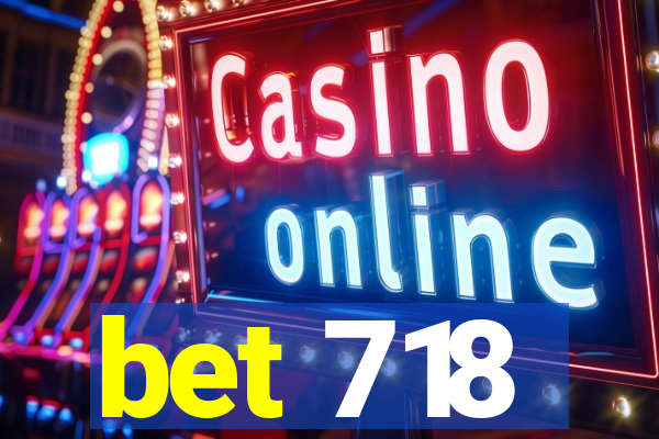 bet 718