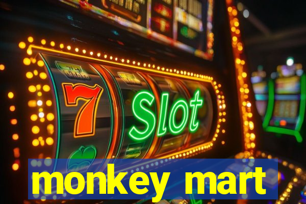 monkey mart