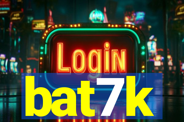 bat7k