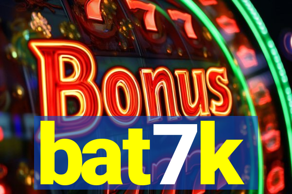 bat7k