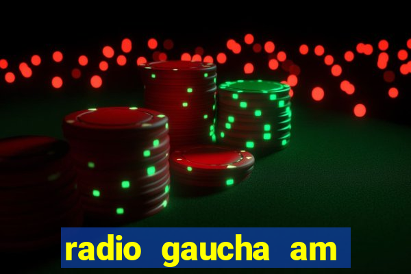 radio gaucha am 600 porto alegre rs