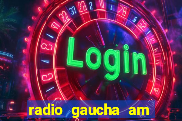 radio gaucha am 600 porto alegre rs