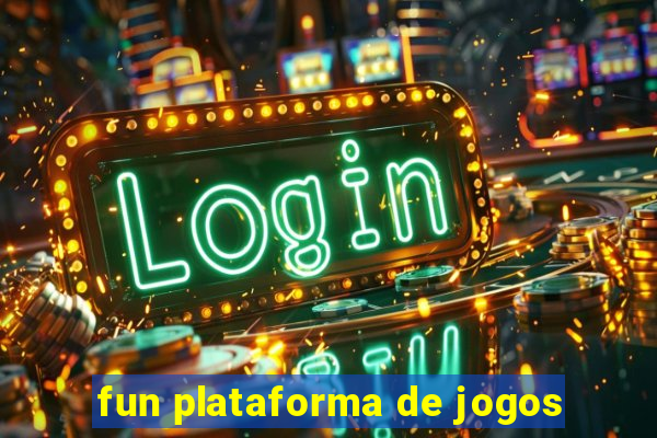fun plataforma de jogos