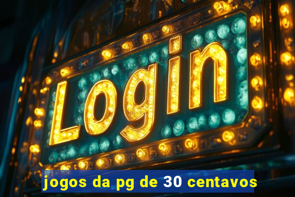 jogos da pg de 30 centavos