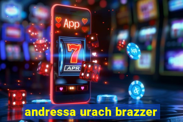 andressa urach brazzer