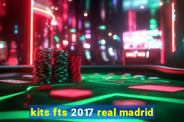 kits fts 2017 real madrid