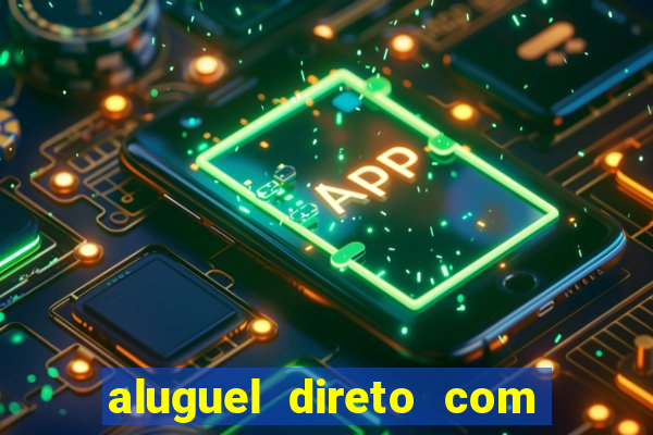 aluguel direto com proprietario leopoldina porto alegre