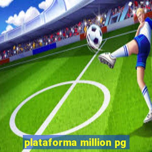 plataforma million pg