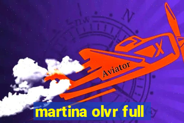 martina olvr full