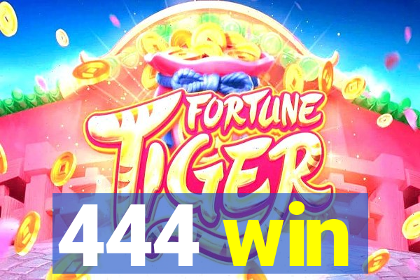 444 win