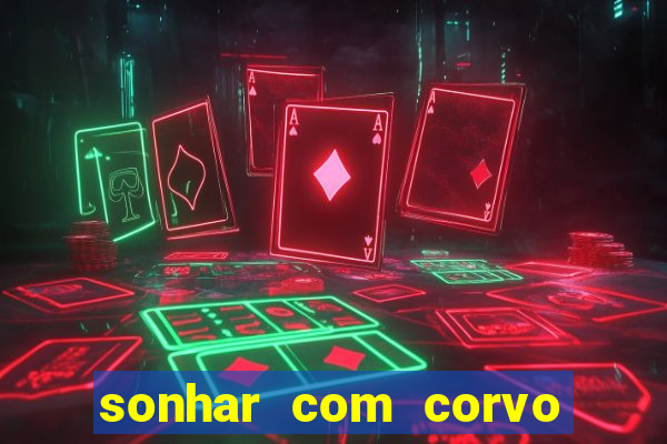 sonhar com corvo preto atacando