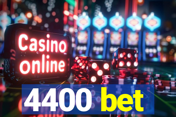 4400 bet