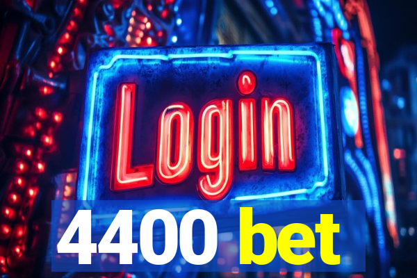4400 bet