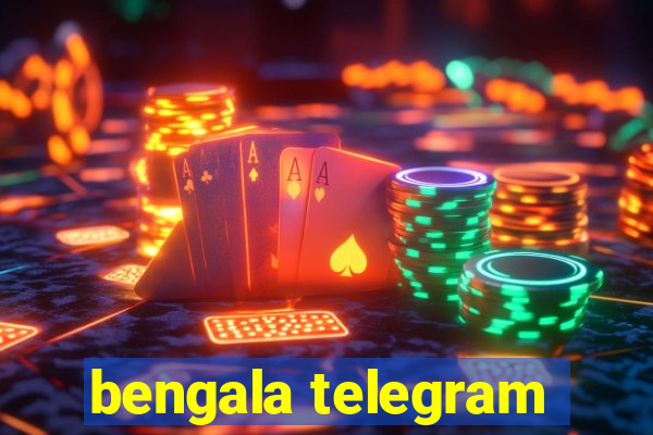 bengala telegram