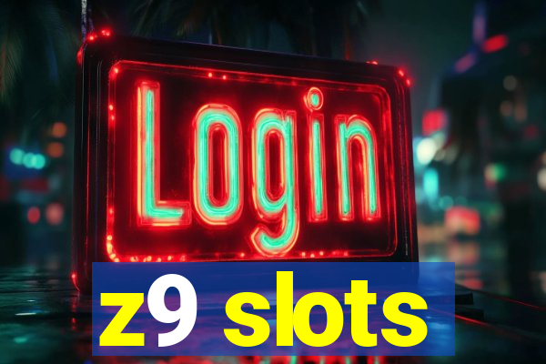 z9 slots