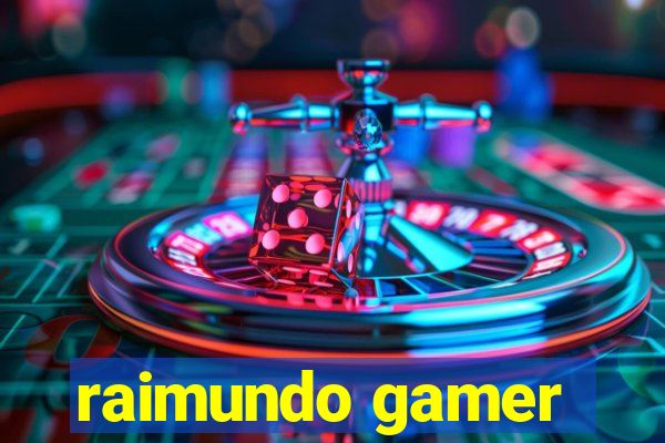 raimundo gamer
