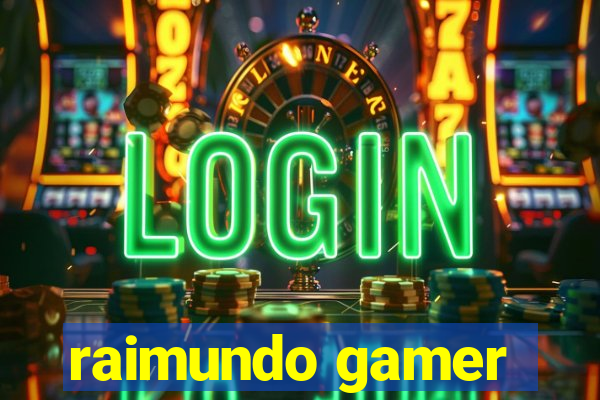 raimundo gamer