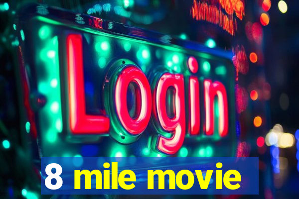 8 mile movie