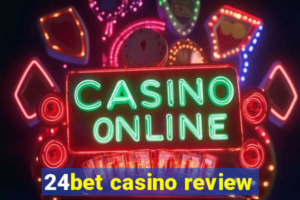 24bet casino review