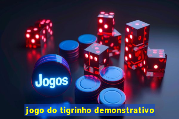 jogo do tigrinho demonstrativo