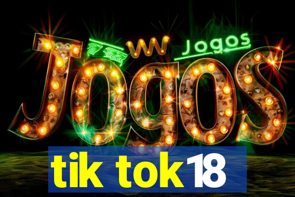 tik tok18