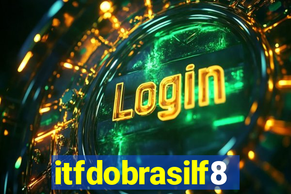 itfdobrasilf8